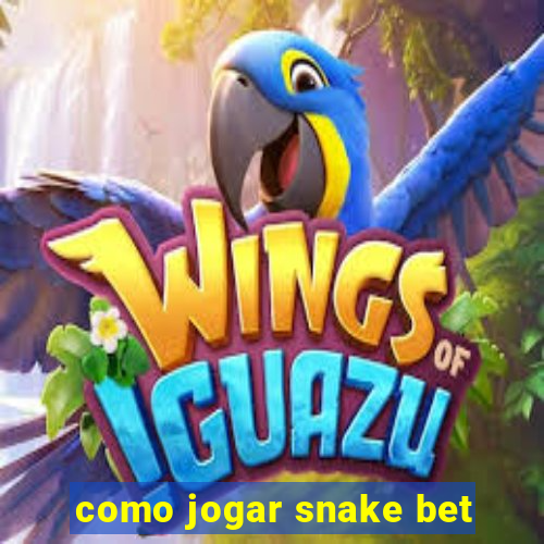 como jogar snake bet